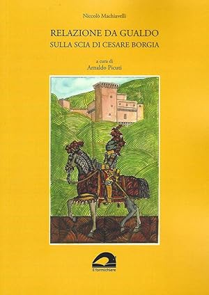 Seller image for Relazione da Gualdo. Sulla scia di Cesare Borgia for sale by FolignoLibri