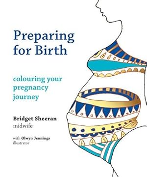 Image du vendeur pour Preparing for Birth: Colouring Your Pregnancy Journey mis en vente par WeBuyBooks