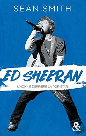 Ed Sheeran: la biographie émouvante et originale pour découvrir le chanteur double disque de platine