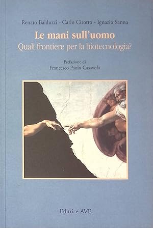 Immagine del venditore per Le mani sull'uomo. Quali frontiere per la biotecnologia? venduto da FolignoLibri