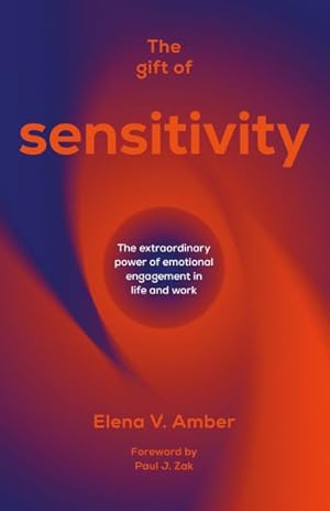 Immagine del venditore per Gift of Sensitivity : The Extraordinary Power of Emotional Engagement in Life and Work venduto da GreatBookPrices