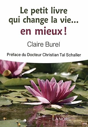 Bild des Verkufers fr Le petit livre qui change la vie. en mieux zum Verkauf von Dmons et Merveilles