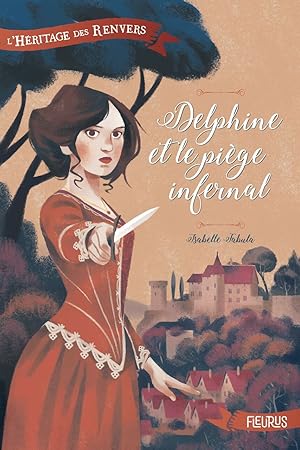 Seller image for L'hritage des Renvers - Tome 1 - Delphine et le pige infernal for sale by Dmons et Merveilles