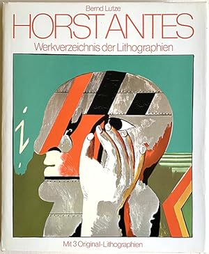 Horst Antes. Werkverzeichnis der Lithographien. Mit 3 Original-Lithographien.