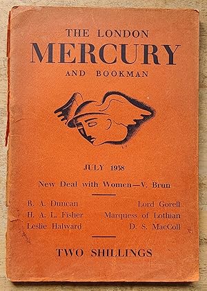 Imagen del vendedor de The London Mercury And Bookman July 1938 / R A Duncan "A New London" / Dacre Balsdon "We Regret To Announce" / D S MacColl "Patmore And Hopkins Sense and Nonsense in English Prosody" / Penistan Chapman "Protest" / Vincent Brun "New Deal With Women" / Leslie Halward "Portrait Of A Leader" / Martin Cooper "Music And The Stage" / William Plomer "The Woman At The Window" (poem) a la venta por Shore Books