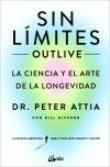 Seller image for Sin lmites (Outlive): La ciencia y el arte de la longevidad for sale by Agapea Libros