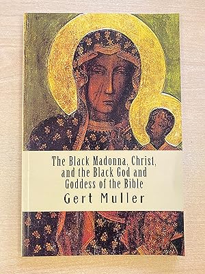 The Black Madonna, Christ, and the Black God and Goddess of the Bible.