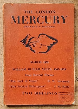 Seller image for The London Mercury. March 1939. Vol. 39. No. 233. Special Edition on W. B. Yeats. / W B Yeats - 4 recent poems "The Statues", "News For The Delphic Oracle", "Long-Legged Fly" and "A Bronze Head" / Henry W Nevinson "W B Yeats The Poet Of Vision" / J M Hone "Years As Political Philosopher" / Adam de Hegedus "Ophelia Twining Her Garlands" / R C K Ensor "Town refugees To Country" / Ruth Pitter "Lament For The Landless (poem) / Richard Oke "There Was A Gentlewoman" / Harold M Harris "Heil, Phoebus!" / Charles Furbank "A Jolly Nautical Yarn" for sale by Shore Books