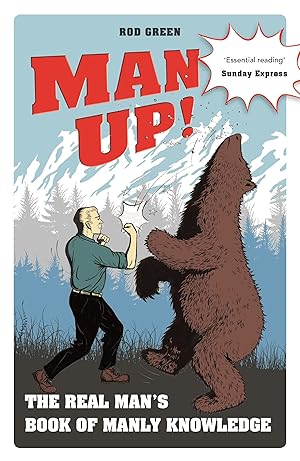 Seller image for Man Up!: The Real Man's Book of Manly Knowledge for sale by Redux Books