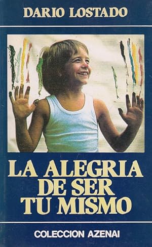 Seller image for LA ALEGRIA DE SER TU MISMO for sale by Librera Vobiscum