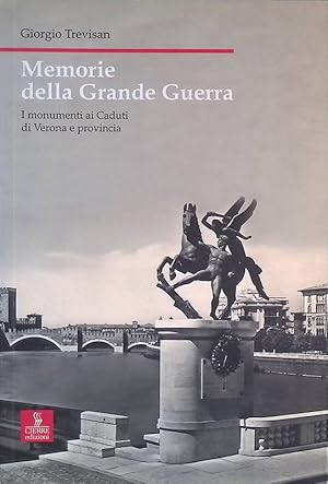 Bild des Verkufers fr Memorie della Grande Guerra. I monumenti ai caduti di Verona e provincia zum Verkauf von FolignoLibri