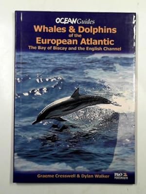 Seller image for Whales and dolphins of the European Atlantic: the Engllish Channel and the Bay of Biscay for sale by Cotswold Internet Books