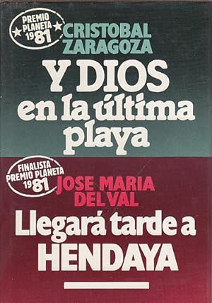 Seller image for Y DIOS EN LA LTIMA PLAYA; LLEGAR TARDE A HENDAYA for sale by Librera Vobiscum