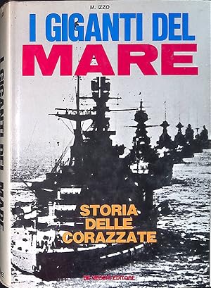 Bild des Verkufers fr I giganti del mare. Storia delle corazzate zum Verkauf von FolignoLibri