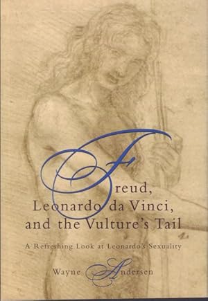 Bild des Verkufers fr Freud, Leonardo Da Vinci, and the Vulture's Tail. A Refreshing Look at Leonardo's Sexuality. zum Verkauf von Rnnells Antikvariat AB