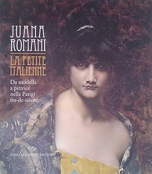 Seller image for Juana Romani. La petite italienne. Da modella a pittrice nella parigi fin-de-sicle for sale by FolignoLibri