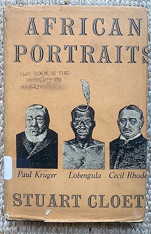 AFRICAN PORTRAITS: A Biography of : Paul Kruger, Cecil Rhodes, and Lobengula, last king of the Ma...