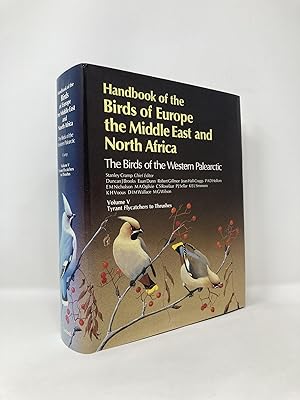 Image du vendeur pour Handbook of the Birds of Europe, the Middle East and North Africa: The Birds of the Western Palearctic Volume V: Tyrant Flycatchers to Thrushes mis en vente par Southampton Books
