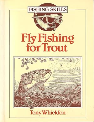 Bild des Verkufers fr FISHING SKILLS: FLY FISHING FOR TROUT. By Tony Whieldon. zum Verkauf von Coch-y-Bonddu Books Ltd