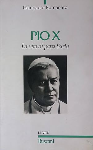 Bild des Verkufers fr Pio X. La vita di papa Sarto zum Verkauf von FolignoLibri