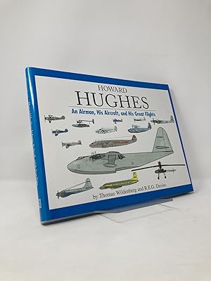 Bild des Verkufers fr Howard Hughes: An Airman, His Aircraft, and His Great Flight zum Verkauf von Southampton Books