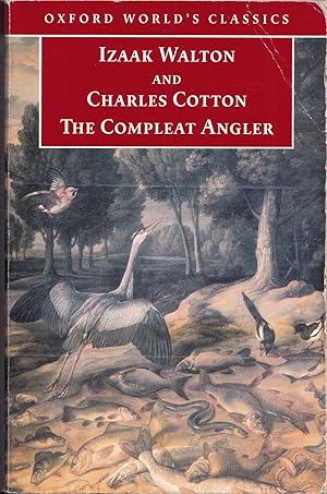 Bild des Verkufers fr THE COMPLEAT ANGLER. By Izaak Walton and Charles Cotton. Oxford World's Classics series. (Thomas 506AC). zum Verkauf von Coch-y-Bonddu Books Ltd