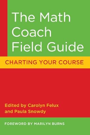 Seller image for The Math Coach Field Guide: Charting Your Course for sale by Reliant Bookstore