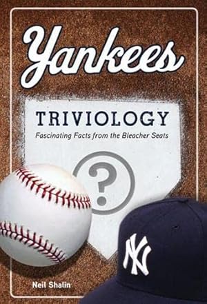 Imagen del vendedor de Yankees Triviology: Fascinating Facts from the Bleacher Seats a la venta por Redux Books