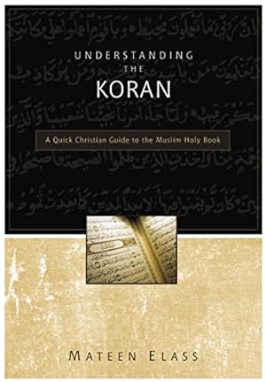 Seller image for Understanding the Koran: A Quick Christian Guide to the Muslim Holy Book for sale by Reliant Bookstore