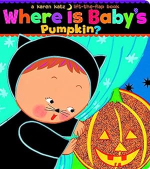Seller image for Where Is Baby's Pumpkin? (Karen Katz Lift-the-Flap Books) for sale by -OnTimeBooks-