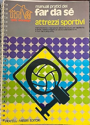 Attrezzi sportivi. Manuali pratici del far da se.