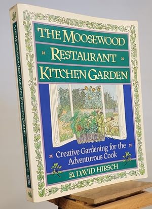 The Moosewood Restaurant Kitchen Garden: Creative Gardening For The Adventurous Cook (A Fireside ...
