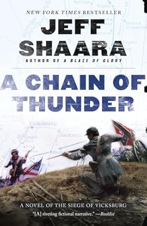 Immagine del venditore per A Chain of Thunder: A Novel of the Siege of Vicksburg (the Civil War in the West) venduto da Reliant Bookstore