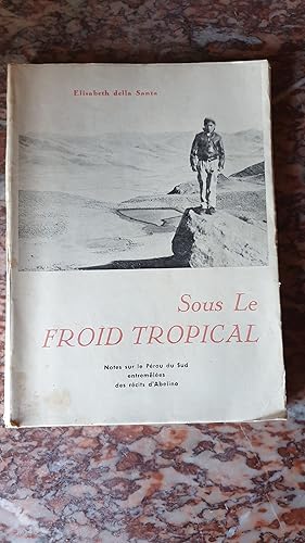 Seller image for Sous le froid tropical: Notes sur le Prou du sud, entremles des rcits d'Abelino for sale by AHA BOOKS