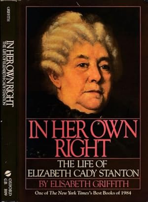 Bild des Verkufers fr In Her Own Right: The life of Elizabeth Cady Stanton. zum Verkauf von Antiquariaat Fenix