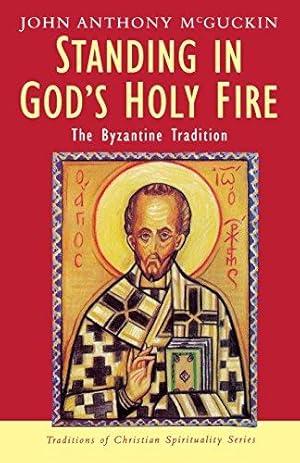 Bild des Verkufers fr Standing in God's Holy Fire: The Byzantine Tradition (Traditions of Christian Spirituality) zum Verkauf von WeBuyBooks