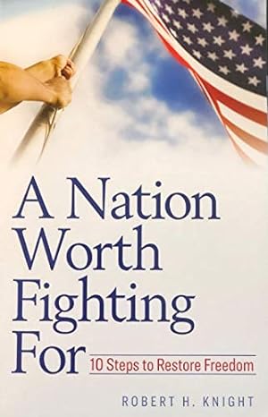 Imagen del vendedor de A Nation Worth Fighting For: 10 Steps To Restore F a la venta por Reliant Bookstore