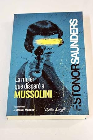 Seller image for La mujer que dispar a Mussolini for sale by Alcan Libros