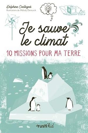 Image du vendeur pour Je sauve le climat !: 10 missions pour ma Terre mis en vente par Dmons et Merveilles