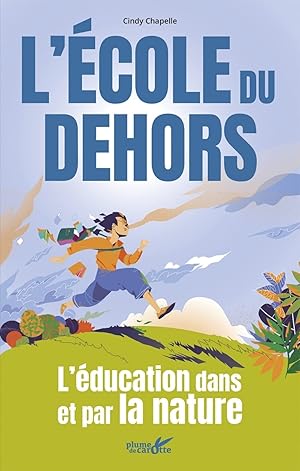 Image du vendeur pour L'cole du dehors - L'ducation dans et par la nature: L'ducation par et dans la nature mis en vente par Dmons et Merveilles