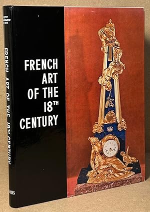 Seller image for French Art of the 18th Century for sale by San Francisco Book Company