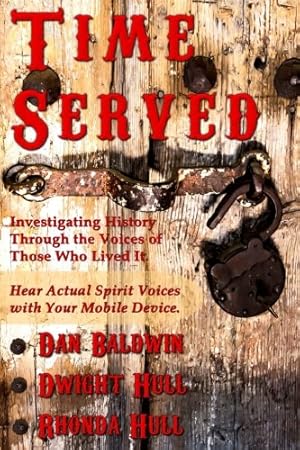 Imagen del vendedor de Time Served: Investigating History Through the Voices of Those Who Live It a la venta por -OnTimeBooks-