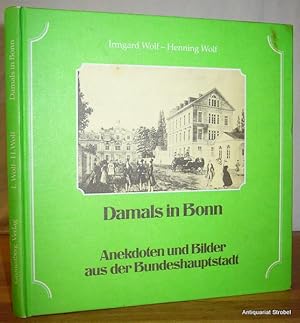 Damals in Bonn. Anekdoten und Bilder aus der Bundeshauptstadt.