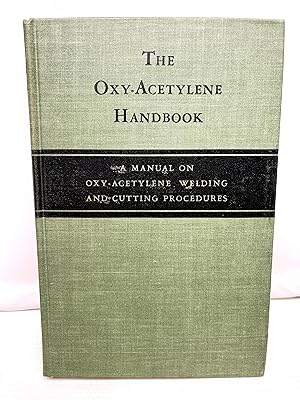 Imagen del vendedor de The Oxy-Acetylene Handbook: A Manual on Oxy-Acetylene Welding and Cutting Procedures a la venta por Prestonshire Books, IOBA