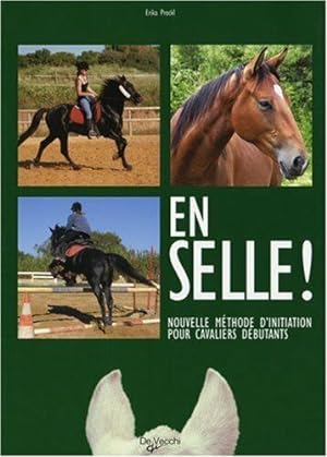 Image du vendeur pour En selle !: Nouvelle mthode d'initiation pour cavaliers dbutants mis en vente par Dmons et Merveilles