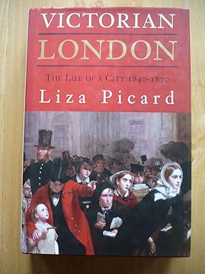 Imagen del vendedor de Victorian London. The Life of a City 1840 - 1870 a la venta por Malcolm Orchard