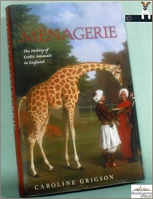 Immagine del venditore per Menagerie: The History of Exotic Animals in England 1100-1837 venduto da BookLovers of Bath