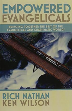 Imagen del vendedor de Empowered Evangelicals: Bringing Together the Best of the Evangelical and Charismatic Worlds a la venta por ZBK Books