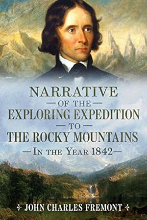 Bild des Verkufers fr Narrative of the Exploring Expedition to the Rocky Mountains in the Year 1842 zum Verkauf von -OnTimeBooks-