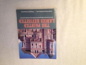 Image du vendeur pour Painted Ladies Revisited: San Francisco's Resplendent Victorians Inside and Out mis en vente par ZBK Books